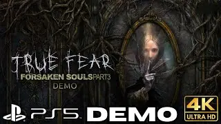True Fear Forsaken Souls Part 3 Full Demo Gameplay Walkthrough | PS5 | 4K HDR | No Commentary Gaming