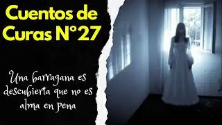 Cuentos de Curas 27 | Una Barragana es descubierta que no es Alma en Pena | Cuentos Populares