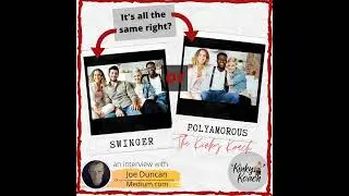 🔍 Polyamory vs. Swinging: Key Differences & Insights w/ Joe Duncan 💬✨