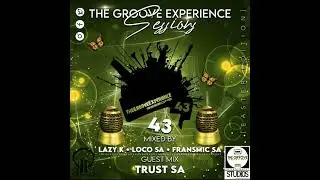 The Groove Experience Sessions 043 [Easter Edition] (Guest Mix By Trust (SA)