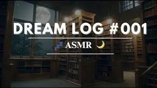 Dream Log #001 &mdash; The Library Without Sound | ASMR for Sleep & Relaxation