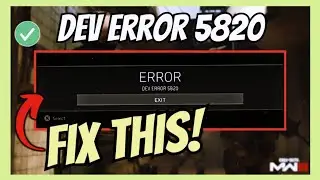 Fix Dev Error 5820 in Modern Warfare 3 | Step-by-Step Advanced Fix Guide (100% Working)