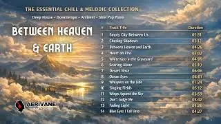 AERIVANE | Between Heaven & Earth | Atmospheric Melodic Chill &bull; Slow Beats | Deep Mood
