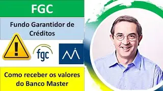 Banco Master. Fundo Garantidor de Cr&eacute;ditos. Como receber os valores deste banco?