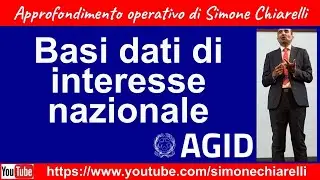 AGID: Basi dati di interesse nazionale - approfondimento di Simone Chiarelli (24/1/2024)