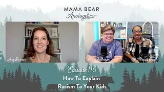 Episode 116. How To Explain Racism To Your Kids