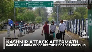 Kashmir attack aftermath: stranded families, drought fears as India-Pakistan tensions escalate