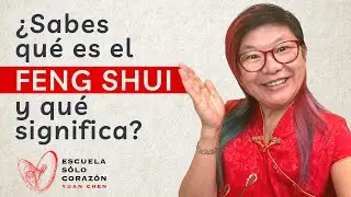 &iquest;Sabes qu&eacute; es el Feng Shui y qu&eacute; significa la palabra Feng Shui? - Por Yuan Chen