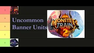 Monster Train 2 Uncommon Banner Units Tier List (Cov10T)