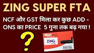 Zing Super FTA Add-Ons Prices of Some Add-Ons After Adding NCF & GST Are Too Much !