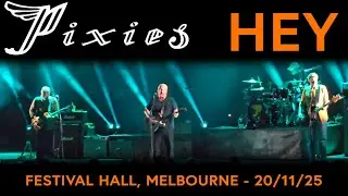 Pixies - Hey - Live - Festival Hall, Melbourne - 20/11/25