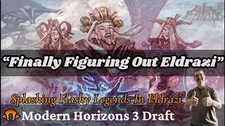 &ldquo;Finally Figuring Out Eldrazi&rdquo; // Modern Horizons 3 Premier Draft // MTG Arena