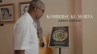 Zerui Depina - Kombersu ku Morna