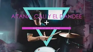 AITANA, CALI Y EL DANDEE - + (Drum Remix By Darío de la Rosa)
