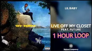 Lil Baby - Live Off My Closet feat. Future [ONE HOUR LOOP]