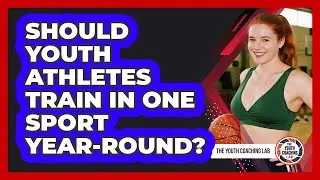 Should Youth Athletes Train In One Sport Year-Round?