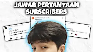 SPESIAL 10K SUBSCRIBERS!!! JAWAB PERTANYAAN SUBSCRIBERS!!