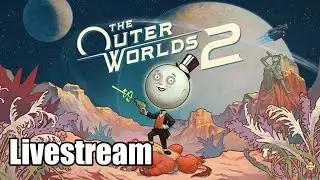 🔴Live - Outer Worlds 2 - Space Cowboy Bumbles Through Adventures