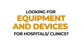 Discover the Best Equipment and Devices for Hospitals and Clinics!