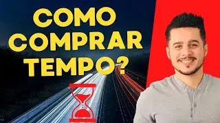 Como Comprar Tempo?