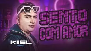 Sento Com Amor - Dj kiel No Beat ( FEAT. FURAC&Atilde;O HIT )