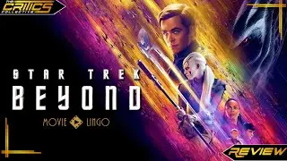 Star Trek Beyond (2016) - Movie Review - The Critics Collective #startrekbeyond #moviereview