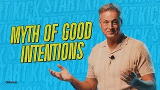 Myth of Good Intentions (Live Service) | Jeff Vines | Kickstart (Week 4)