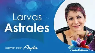 LARVAS ASTRALES