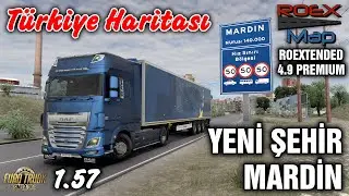 YENİ ŞEHİR MARDİN ! ETS 2 - 1.57 T&Uuml;RKİYE HARİTASI G&Uuml;NCELLENDİ ! ROEXTENDED PR. 4.9 &Ccedil;IKTI !