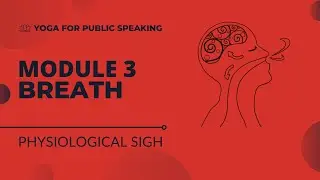 Breath Practice Five: Physiological Sigh Part 6