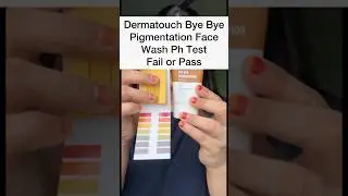 Dermatouch bye bye pigmentation face wash ph test fail or pass #dermatouch #skincare #makeup #phtest