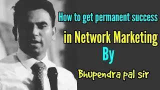 Ebiz | How to get permanent success in Network Marketing By Bhupendra pal sir