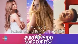 My Top 9 Melodi Grand Prix | Norway at ESC 2026