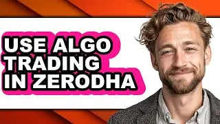 How to Use Algo Trading in Zerodha (only Way)