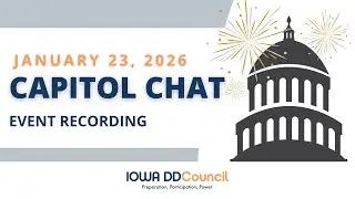 January 23, 2026 Capitol Chat | Iowa DD Council
