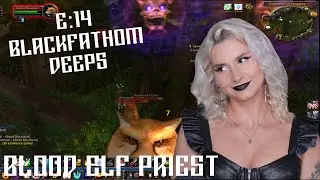 World of Warcraft (WrathClassic) - E14: Blackfathom Deeps Blood Elf Priest Relaxing Gameplay
