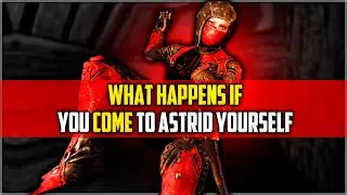 Skyrim ٠ What Happens If you Come to Astrid Yourself