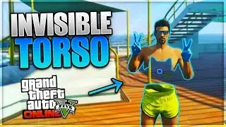 GTA 5 Online: *NEW* ''INVISIBLE BODY GLITCH 1.34!'' Invisible Torso Glitch (Character Glitches 1.34)