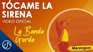 Tócame La SIRENA 💃  - La Banda Gorda [Video Oficial]