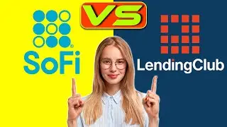 SoFi vs Lending Club &ndash; Which Personal Loan Should You Choose? (Which is Worth It?)