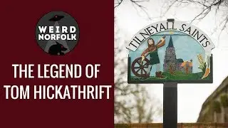 Weird Norfolk: The legend of Tom Hickathrift