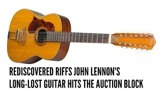Rediscovered Riffs John Lennon's Long Lost Guitar Hits the Auction Block