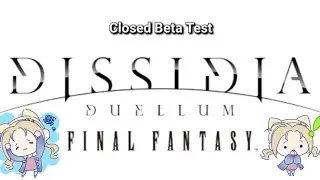 [Dissidia Duellum Final Fantasy] Closed Beta Test Day Five Gameplay (No Commentary)