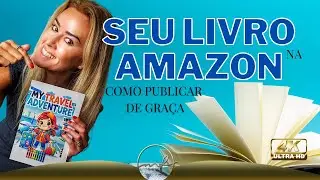 COMO PUBLICAR LIVRO NA AMAZON. Passo a passo para iniciantes.