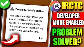 IRCTC Developer Mode Problem 2026 | Developer Mode Enabled IRCTC App | How to Disable Developer Mode