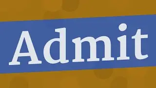 ADMIT pronunciation &bull; How to pronounce ADMIT