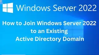 5.How to Join a Windows Server 2022 to an Existing Active Directory Domain|Configuring Member Server
