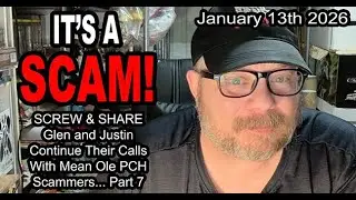 IT'S A SCAM! SCREW & SHARE! Glenn and Justin Continue Their Calls With Mean Ole PCH Scammers, Part 7