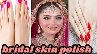 Bridal skin polish at home krne ka tarika / skin polish step by step for beginners