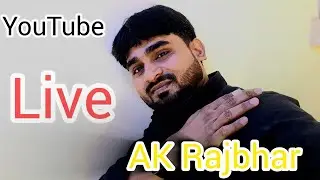 YouTube Live steam | AK Rajbhar | #livestream #video 